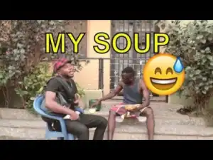 Video: Don D Dreamer - My Soup (Comedy Skit)